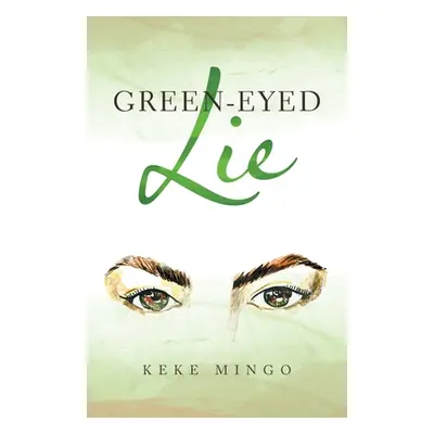 "Green-Eyed Lie" - "" ("Mingo Keke")(Paperback)