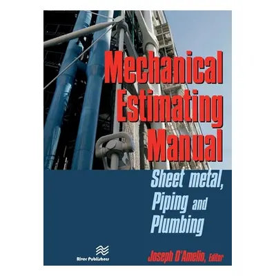 "Mechanical Estimating Manual: Sheet Metal, Piping and Plumbing" - "" ("D'Amelio Joseph")(Paperb