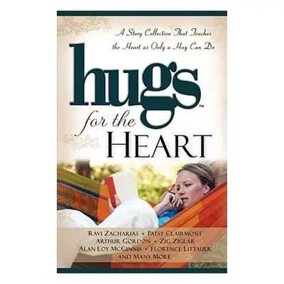 "Hugs for the Heart: A Story Collection That Touches the Heart as Only a Hug Can Do" - "" ("Hoga