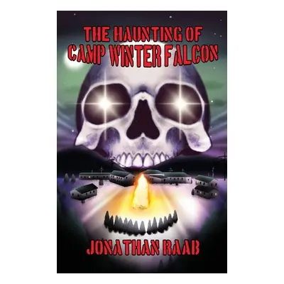 "The Haunting of Camp Winter Falcon" - "" ("Raab Jonathan")(Paperback)