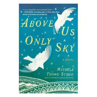 "Above Us Only Sky" - "" ("Young-Stone Michele")(Paperback)