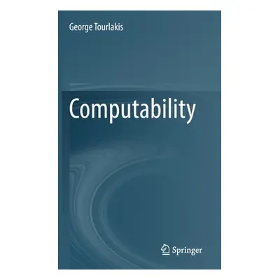 "Computability" - "" ("Tourlakis George")(Pevná vazba)