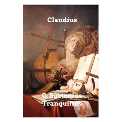 "Claudius" - "" ("Tranquillus C. Suetonius")(Paperback)