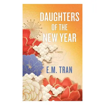 "Daughters of the New Year" - "" ("Tran E. M.")(Library Binding)