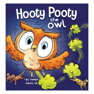 "Hooty Pooty the Owl: A Funny Rhyming Halloween Story Picture Book for Kids and Adults About a F