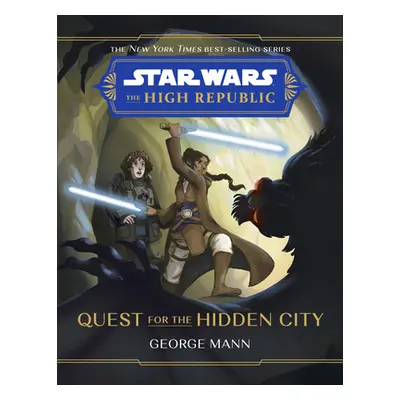 "Star Wars: The High Republic Quest for the Hidden City" - "" ("Mann George")(Pevná vazba)