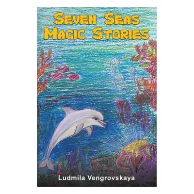 "Seven Seas Magic Stories" - "" ("Vengrovskaya Ludmila")(Paperback)