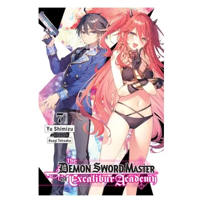 "The Demon Sword Master of Excalibur Academy, Vol. 7 (Light Novel)" - "" ("Shimizu Yu")(Paperbac