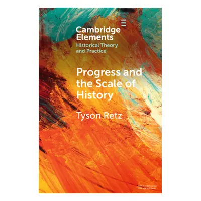 "Progress and the Scale of History" - "" ("Retz Tyson")(Paperback)