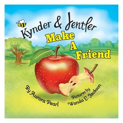 "Kynder & Jentler Make a Friend" - "" ("Pearl Aurora")(Paperback)