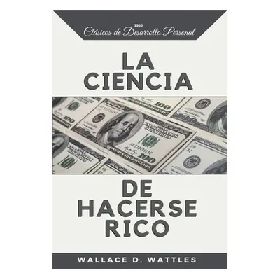 "La Ciencia de Hacerse Rico" - "" ("Reyes Yousell")(Paperback)