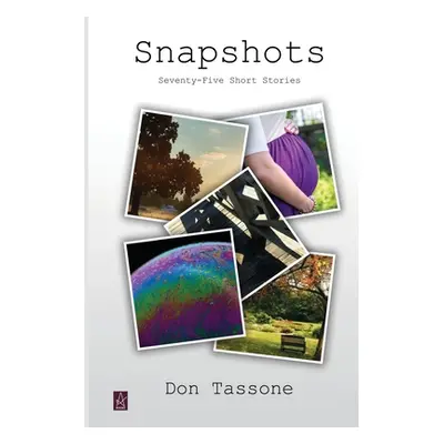 "Snapshots: Short Stories" - "" ("Tassone Don")(Paperback)