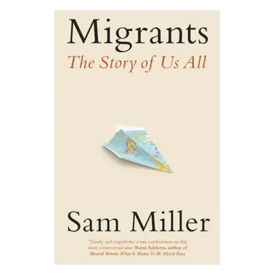 "Migrants" - "The Story of Us All" ("Miller Sam")(Paperback)