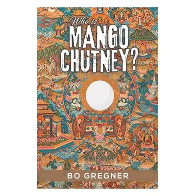 "Who is Mango Chutney?" - "" ("Gregner Bo")(Paperback)