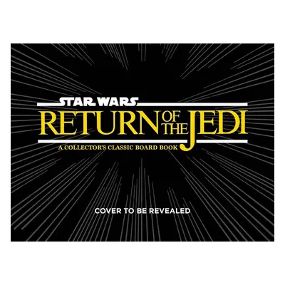 "Star Wars: Return of the Jedi (a Collector's Classic Board Book)" - "" ("Lucasfilm Ltd")(Board 