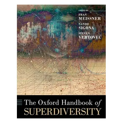 "The Oxford Handbook of Superdiversity" - "" ("Meissner Fran")(Pevná vazba)