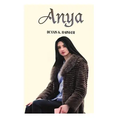 "Anya" - "" ("Hausker Dennis K.")(Paperback)