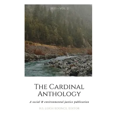 "The Cardinal Anthology: Vol. 2 2023" - "" ("Koonce H. S. Leigh")(Paperback)