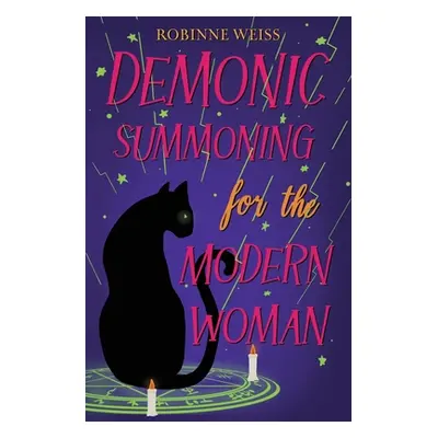 "Demonic Summoning for the Modern Woman" - "" ("Weiss Robinne")(Paperback)