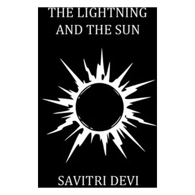 "The Lightning and the Sun" - "" ("Devi Savitri")(Paperback)