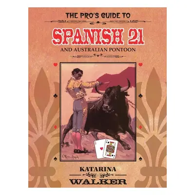 "The Pro's Guide to Spanish 21 and Australian Pontoon" - "" ("Walker Katarina")(Paperback)