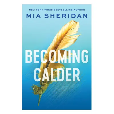 "Becoming Calder" - "" ("Sheridan Mia")(Paperback)