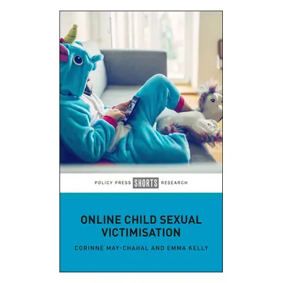 "Online Child Sexual Victimisation" - "" ("May-Chahal Corinne")(Pevná vazba)