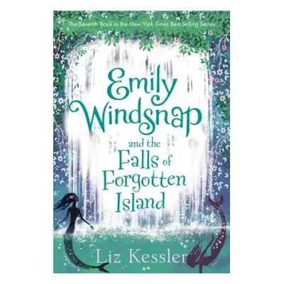 "Emily Windsnap and the Falls of Forgotten Island" - "" ("Kessler Liz")(Paperback)