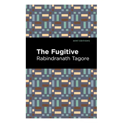 "The Fugitive" - "" ("Tagore Rabindranath")(Paperback)