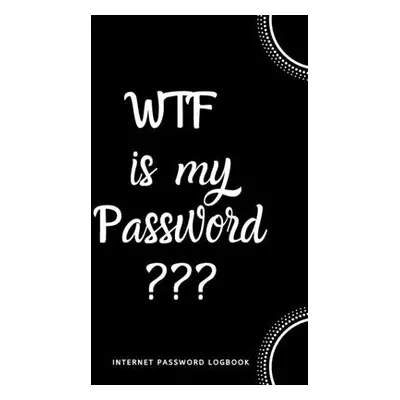 "WTF Is My Password: Internet Password Logbook- Black and White" - "" ("Journals River Valley")(