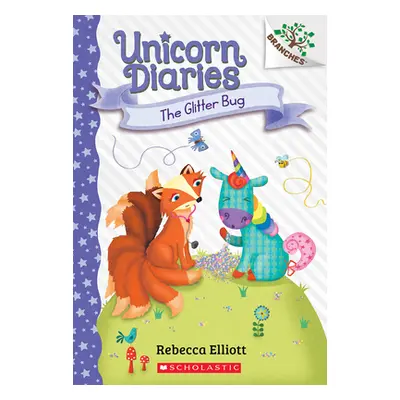 "The Glitter Bug: A Branches Book (Unicorn Diaries #9)" - "" ("Elliott Rebecca")(Paperback)