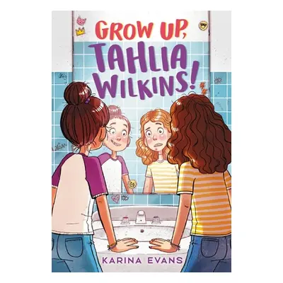 "Grow Up, Tahlia Wilkins!" - "" ("Evans Karina")(Paperback)