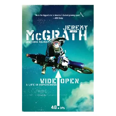 "Wide Open: A Life in Supercross" - "" ("McGrath Jeremy")(Paperback)