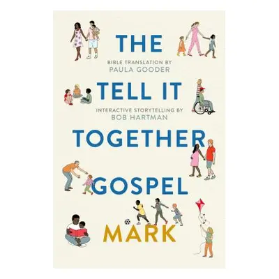 "The Tell-It-Together Gospel: Mark: Bible Translation by Paula Gooder; Interactive Storytelling 