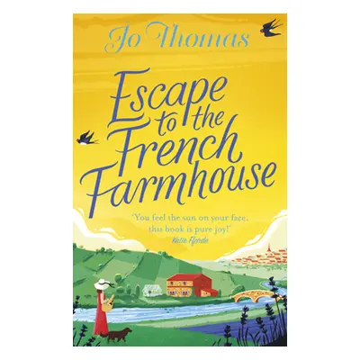 "Escape to the French Farmhouse" - "The #1 Kindle Bestseller" ("Thomas Jo")(Paperback / softback