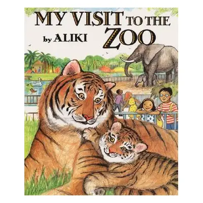 "My Visit to the Zoo" - "" ("Aliki")(Paperback)