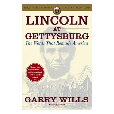 "Lincoln at Gettysburg: The Words That Remade America" - "" ("Wills Garry")(Paperback)