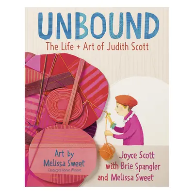 "Unbound: The Life and Art of Judith Scott" - "" ("Scott Joyce")(Library Binding)