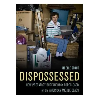 "Dispossessed, 44: How Predatory Bureaucracy Foreclosed on the American Middle Class" - "" ("Sto