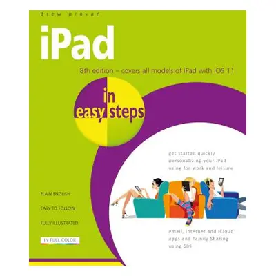 "iPad in Easy Steps: Covers All Models of iPad with IOS 12" - "" ("Provan Drew")(Paperback)