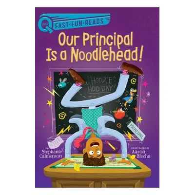 "Our Principal Is a Noodlehead!" - "" ("Calmenson Stephanie")(Pevná vazba)