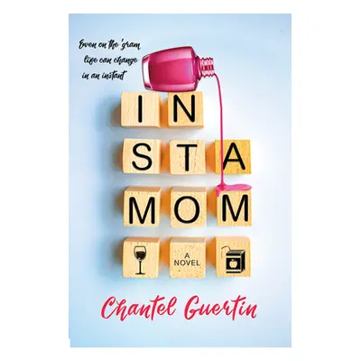 "Instamom: A Modern Romance with Humor and Heart" - "" ("Guertin Chantel")(Paperback)