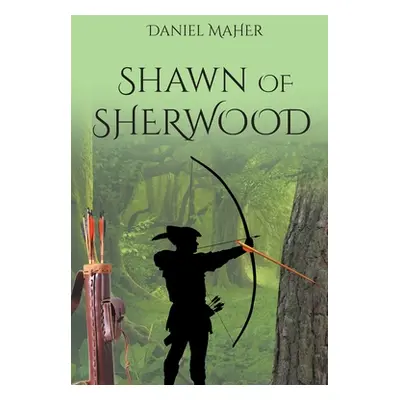 "Shawn of Sherwood" - "" ("Maher Daniel")(Paperback)