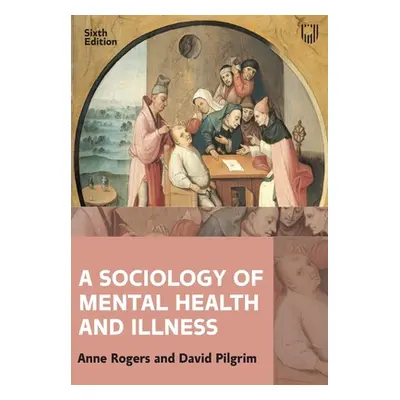 "A Sociology of Mental Health and Illness" - "" ("Rogers Anne")(Paperback)