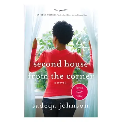 "Second House from the Corner: A Novel of Marriage, Secrets, and Lies" - "" ("Johnson Sadeqa")(P