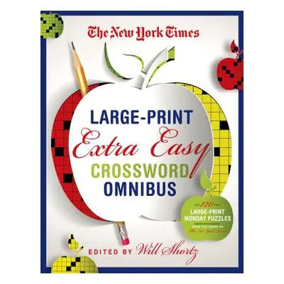 "The New York Times Large-Print Extra Easy Crossword Puzzle Omnibus: 120 Large-Print Monday Puzz