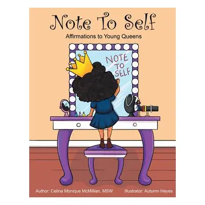 "Note to Self: Affirmations to Young Queens" - "" ("McMillian Celina Monique")(Paperback)