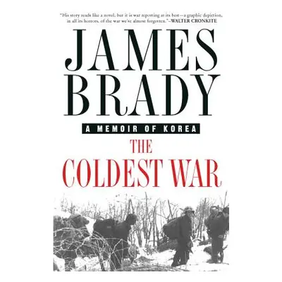 "The Coldest War: A Memoir of Korea" - "" ("Brady James")(Paperback)