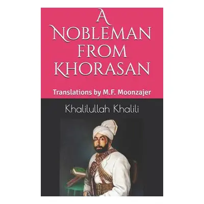 "A Nobleman from Khorasan" - "" ("Moonzajer M. F.")(Paperback)