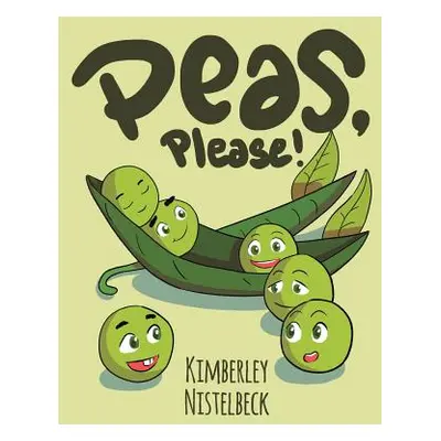 "Peas, Please!" - "" ("Nistelbeck Kimberley")(Paperback)